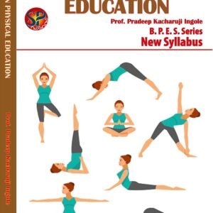 Yoga in Physical Education – BPES Course Book – 2024 – [Paperback] Prof. Pradeep Kacharuji Ingole