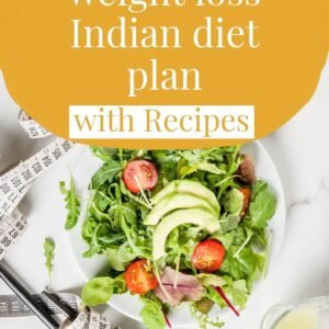 7 Days Weight Loss Indian Diet Plan: with Recipes (Nutrition & Weight Management)