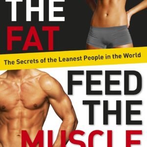 Burn the Fat, Feed the Muscle [Paperback] Tom Venuto