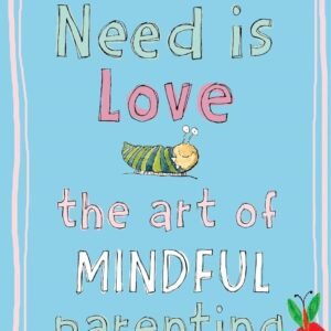 All You Need Is Love: The Art of Mindful Parenting