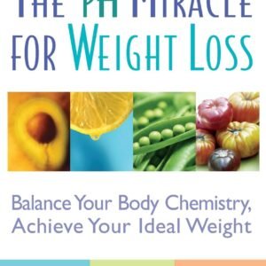 THE PH MIRACLE FOR WEIGHT LOSS