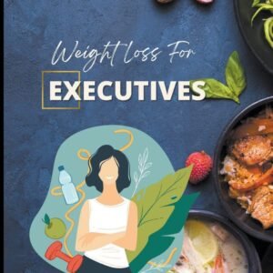 Weight Loss for Executives (Diet)