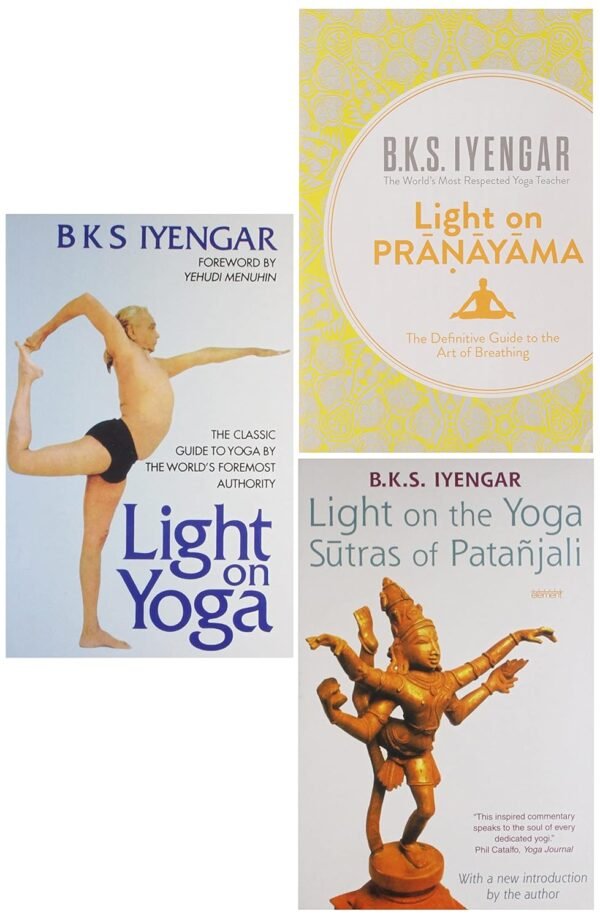Light on Yoga: The Classic Guide to Yoga by the World's Foremost Authority & Light on Pranayama & Light on the Yoga Sutras of Patanjali