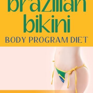 Brazilian Bikini Body Program Diet: Record Your Weight Loss Progress (with Calorie Counting Chart)