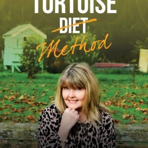 The Tortoise Diet Method: Winning the weightloss race – for those who never want to diet again