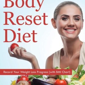 Body Reset Diet: Record Your Weight Loss Progress (with BMI Chart)