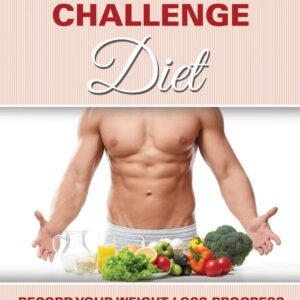 Alpha Male Challenge Diet: Record Your Weight Loss Progress (with Calorie Counting Chart)