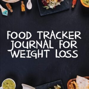 Food Tracker Journal for Weight Loss: A 90 Day Meal Planner to Help You Lose Weight Be Stronger Than Your Excuse! Follow Your Diet and Track What You Eat