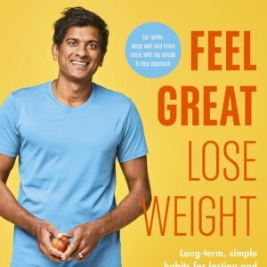 Feel Great Lose Weight: Long term, simple habits for lasting and sustainable weight loss